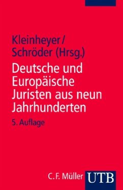 Deutsche und Europäische Juristen aus neun Jahrhunderten - Kleinheyer, Gerd / Schröder, Jan (Hrsg.)