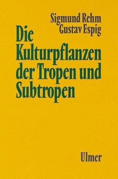 Die Kulturpflanzen der Tropen und Subtropen - Rehm, Sigmund;Espig, Gustav