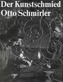 Der Kunstschmied Otto Schmirler