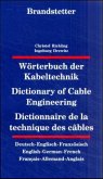 Wörterbuch der Kabeltechnik, Deutsch-Englisch-Französ./Englisch-Deutsch-Französ./Französ.-Deutsch-Englisch Wörterbuch der Kabeltechnik, Deutsch-Englisch-Französ./Englisch-Deutsch-Französ./Französ.-Deutsch-Englisch
