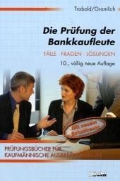 Die Prüfung der Bankkaufleute - Trabold, Ralf; Gramlich, Klemens