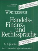 Deutsch-Englisch-Französisch / Wörterbuch der Handels-, Finanz- und Rechtssprache Bd.2