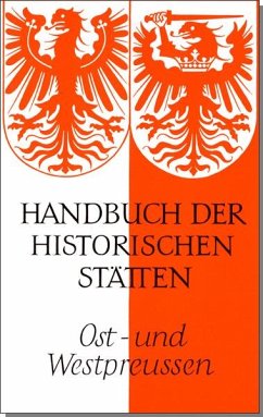 Handbuch der historischen Stätten. Ost- und Westpreußen - Weise, Erich (Hrsg.)
