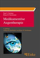 Medikamentöse Augentherapie - Fechner, Paul Ulrich / Teichmann, Klaus