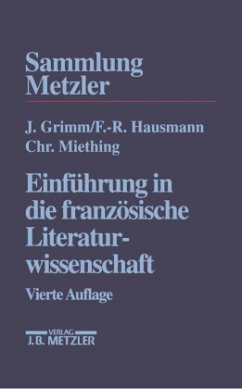 Einführung in die französische Literaturwissenschaft; . - Grimm, Jürgen;Hausmann, Frank-Rutger;Miething, Christoph