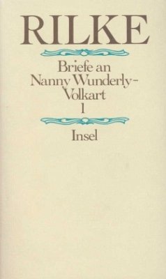 Briefe an Nanny Wunderly-Volkart, 2 Teile - Rilke, Rainer Maria