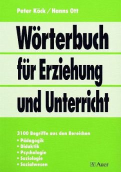 Wörterbuch für Erziehung und Unterricht - Köck, Peter; Ott, Hanns