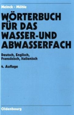 Wörterbuch für das Wasserfach und Abwasserfach, Deutsch-Englisch-Französisch-Italienisch - Meinck, Fritz; Möhle, Helmut