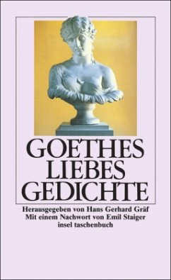 Goethes Liebesgedichte - Goethe, Johann Wolfgang