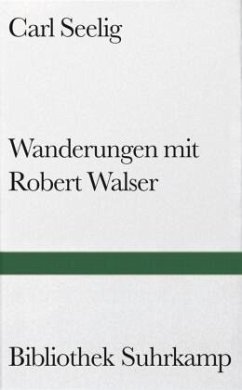 Wanderungen mit Robert Walser - Seelig, Carl