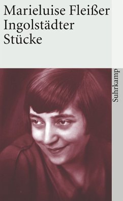 Ingolstädter Stücke - Fleißer, Marieluise