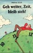 Geh weiter, Zeit, bleib steh! - Bild 1