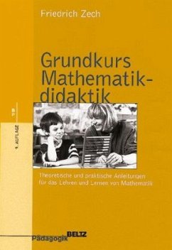 Grundkurs Mathematikdidaktik - Zech, Friedrich