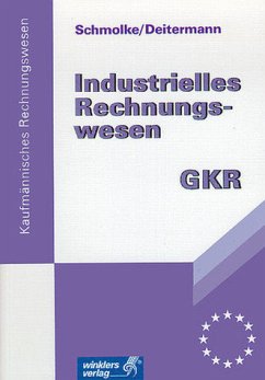 Lehrbuch / Industrielles Rechnungswesen GKR - Schmolke, Siegfried; Deitermann, Manfred