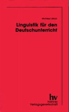 Linguistik für den Deutschunterricht - Ulrich, Winfried