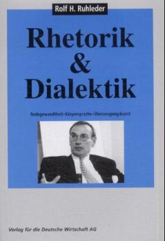 Rhetorik und Dialektik - Ruhleder, Rolf H.