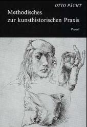 Methodisches zur kunsthistorischen Praxis - Pächt, Otto