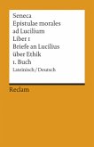 Briefe an Lucilius über Ethik/Epistulae morales ad Lucilium