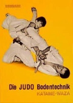 Die Judo Bodentechnik. Katame-Waza - Weinmann, Wolfgang