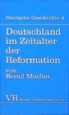 Deutschland im Zeitalter der Reformation - Moeller, Bernd