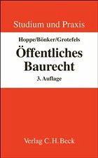 Öffentliches Baurecht - Hoppe, Werner / Bönker, Christian / Grotefels, Susan