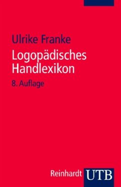 Logopädisches Handlexikon - Franke, Ulrike