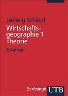 Wirtschaftsgeographie 1 - Schätzl, Ludwig