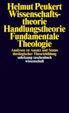 Wissenschaftstheorie / Handlungstheorie / fundamentale Theologie - Peukert, Helmut