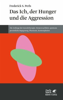 Das Ich, der Hunger und die Aggression (Konzepte der Humanwissenschaften) - Perls, Frederick S.