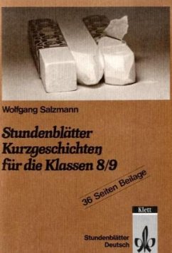 Stundenblätter Kurzgeschichten für die Klassen 8/9 - Von Wolfgang Salzmann