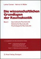 Geometrische Raumakustik, Statistische Raumakustik, Psychologische Raumakustik / Die wissenschaftlichen Grundlagen der Raumakustik, 2 Bde. 1 - Cremer, Lothar; Müller, Helmut A.