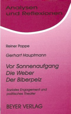 Gerhart Hauptmann 'Vor Sonnenaufgang / Die Weber / Der Biberpelz' - Poppe, Reiner
