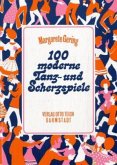 Hundert moderne Tanzspiele und Scherzspiele