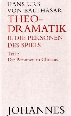Theodramatik 2 - Die Personen des Spiels - Balthasar, Hans Urs von