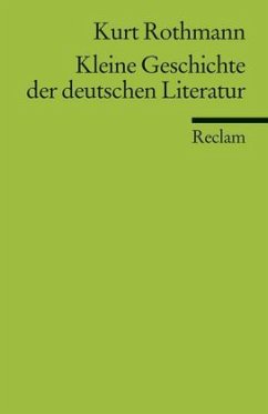 Kleine Geschichte der deutschen Literatur - Rothmann, Kurt