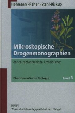 Mikroskopische Drogenmonographien der deutschsprachigen Arzneibücher - Hohmann, Berthold;Reher, Gesa;Stahl-Biskup, Elisabeth
