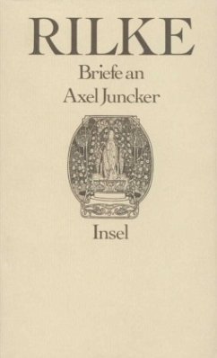 Briefe an Axel Juncker - Rilke, Rainer Maria