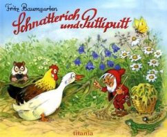 Schnatterich und Puttiputt - Baumgarten, Fritz; Hahn, Lena