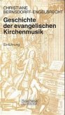 Geschichte der evangelischen Kirchenmusik Geschichte der evangelischen Kirchenmusik