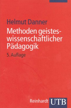 Methoden geisteswissenschaftlicher Pädagogik - Danner, Helmut