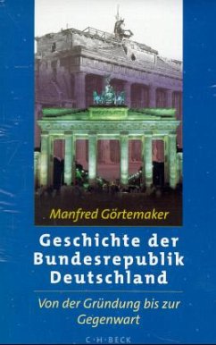 Geschichte der Bundesrepublik Deutschland - Görtemaker, Manfred