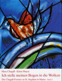 Ich stelle meinen Bogen in die Wolken / Die Chagall-Fenster zu Sankt Stephan in Mainz Bd.2 - Mayer, Klaus