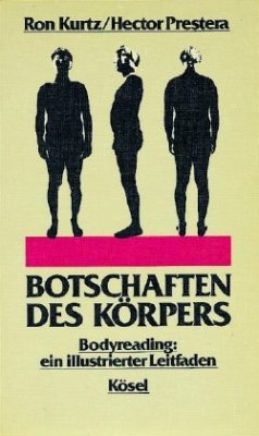 Botschaften des Körpers - Kurtz, Ron; Prestera, Hector