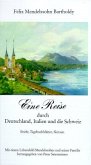 Eine Reise durch Deutschland, Italien und die Schweiz Eine Reise durch Deutschland, Italien und die Schweiz