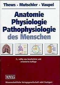 Anatomie, Physiologie, Pathophysiologie des Menschen - Thews, Gerhard / Mutschler, Ernst / Vaupel, Peter