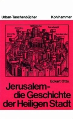 Jerusalem - die Geschichte der Heiligen Stadt - Otto, Eckart