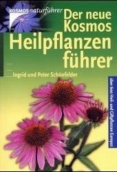 (Kosmos) Der neue Kosmos-Heilpflanzenführer - Von Ingrid u. Peter Schönfelder