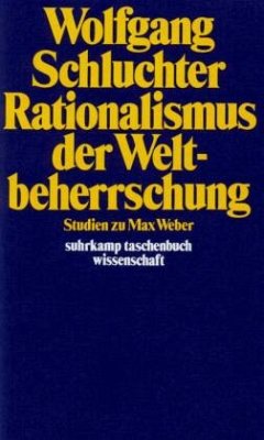 Rationalismus der Weltbeherrschung - Schluchter, Wolfgang