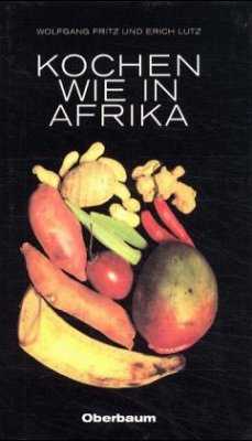 Kochen wie in Afrika - Fritz, Wolfgang;Lutz, Erich