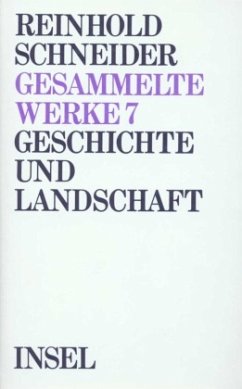 Geschichte und Landschaft / Gesammelte Werke, 10 Bde. 7 - Schneider, Reinhold